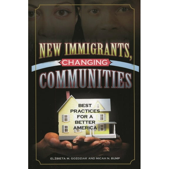 Program in Migration and Refugee Studies New Immigrants, Changing Communities: Best Practices for a Better America, (Hardcover)