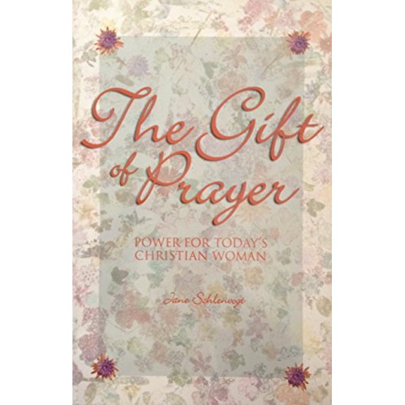 Pre-Owned The Gift of Prayer: Power for Today's Christian Woman (Paperback) 0810015056 9780810015050