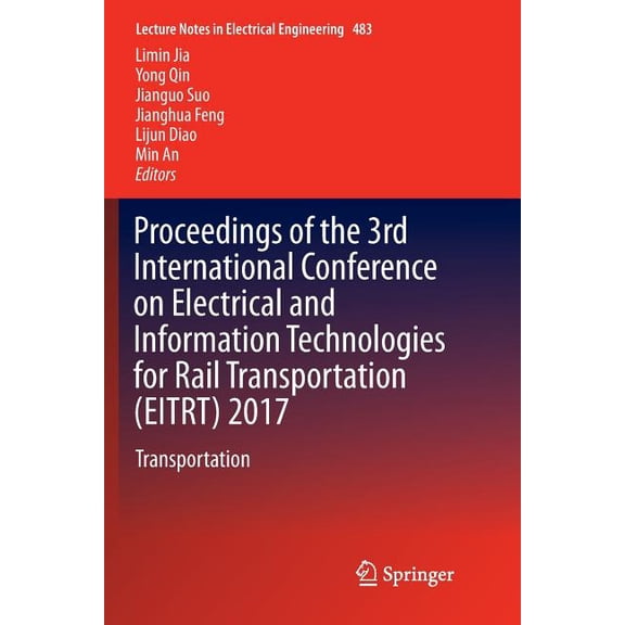 Lecture Notes in Electrical Engineering Proceedings of the 3rd International Conference on Electrical and Information Technologies for Rail Transportation (Eitr, Book 483, (Paperback)
