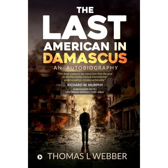 The Last American in Damascus: An Autobiography, (Paperback)
