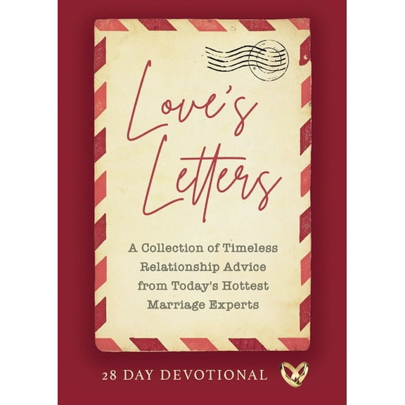 Love's Letters: A Collection of Timeless Relationship Advice from Today's Hottest Marriage Experts, (Paperback)