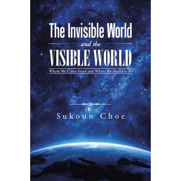 The Invisible World and the Visible World eBook