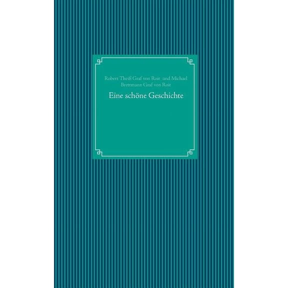 Eine schÃ¶ne Geschichte, (Paperback)