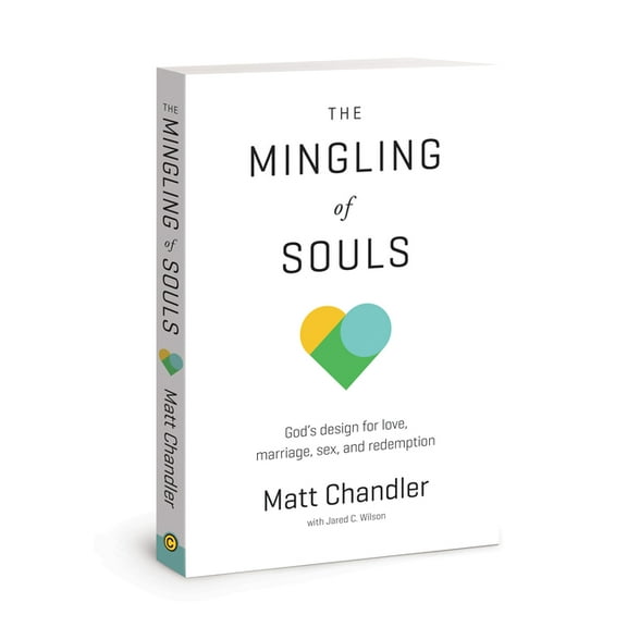 The Mingling of Souls: God's Design for Love, Marriage, Sex, and Redemption, (Paperback)