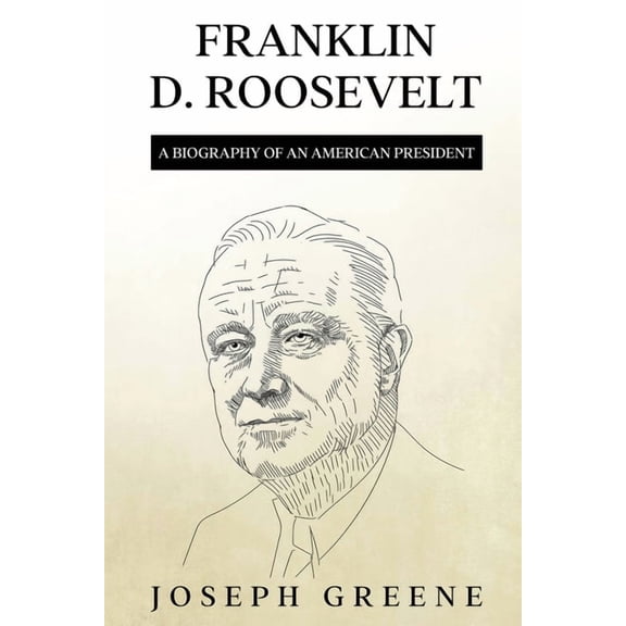 Franklin D. Roosevelt: A Biography of an American President, (Paperback)