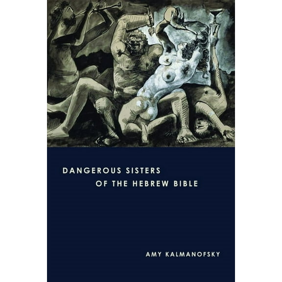 Dangerous Sisters of the Hebrew Bible, (Paperback)