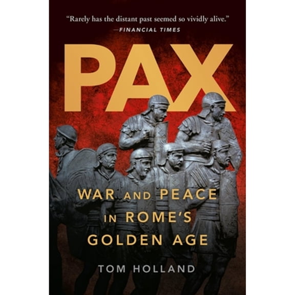 Pre-Owned Pax: War and Peace in Rome's Golden Age (Paperback) by Tom Holland