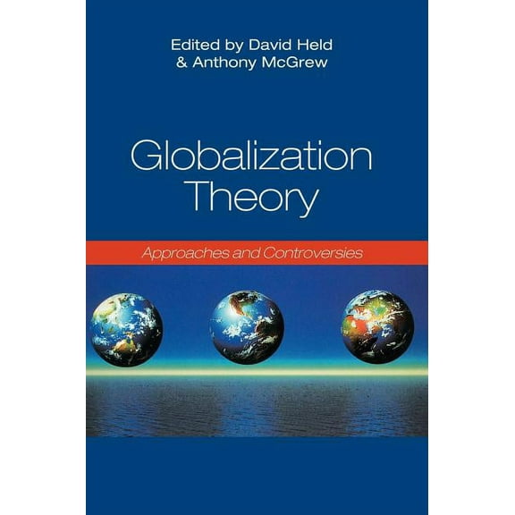 Globalization Theory: Approaches and Controversies, (Hardcover)