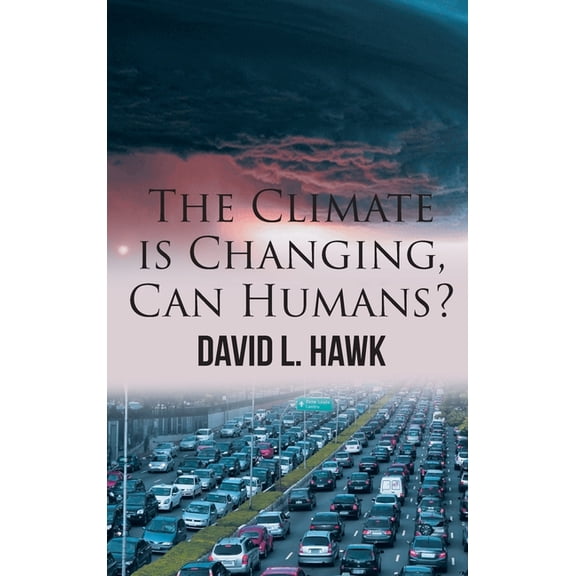 The Climate is Changing, Can Humans?, (Hardcover)