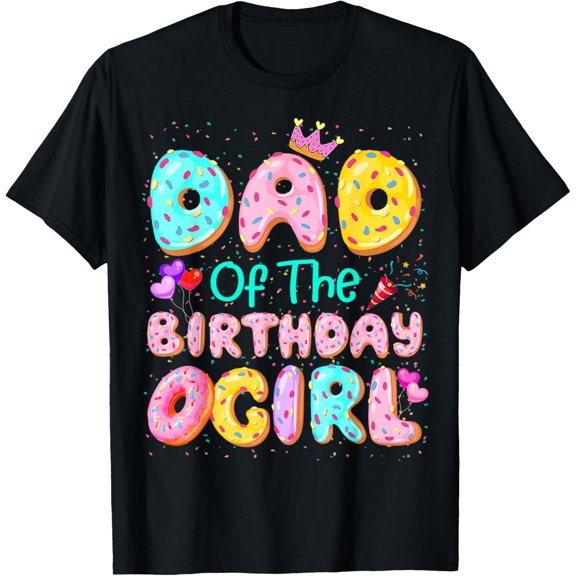 Dad Of The Birthday Girl Sweet Donut Matching Family Party T-Shirt