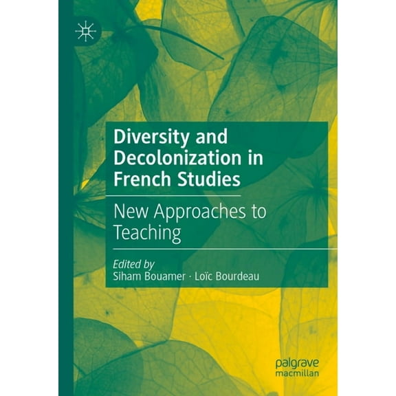Diversity and Decolonization in French Studies: New Approaches to Teaching, (Paperback)