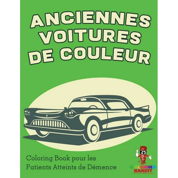 Anciennes Voitures de Couleur: Coloring Book pour les Patients Atteints de Démence, (Paperback)