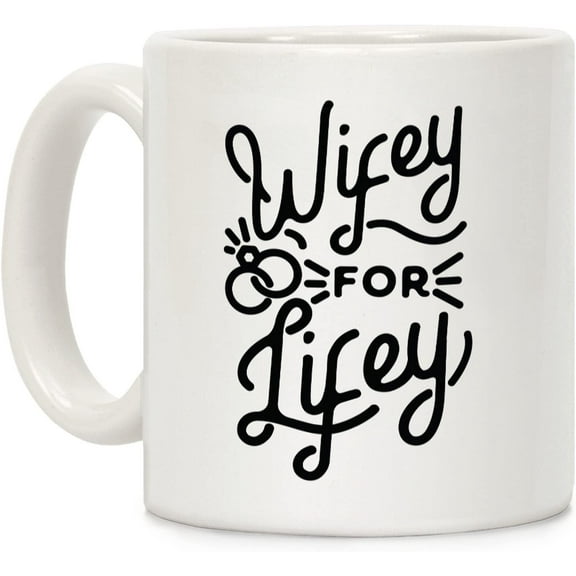 Wifey for Lifey White 11 Ounce Ceramic Coffee Mug