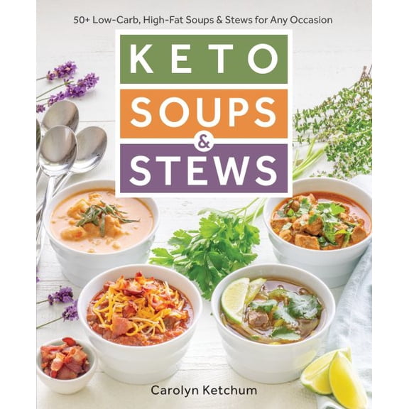 Pre-Owned Keto Soups & Stews: 50  Low-Carb, High-Fat Soups & Stews for Any Occasion (Paperback) 1628603151 9781628603156