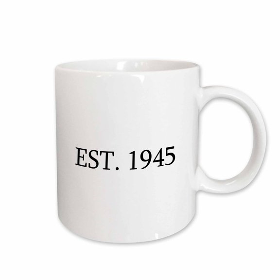 3drose, Est. 1945 - Established in 1945 - Personal Birth Year. Personalized Year You Were Born - Black Text, 15oz Mug