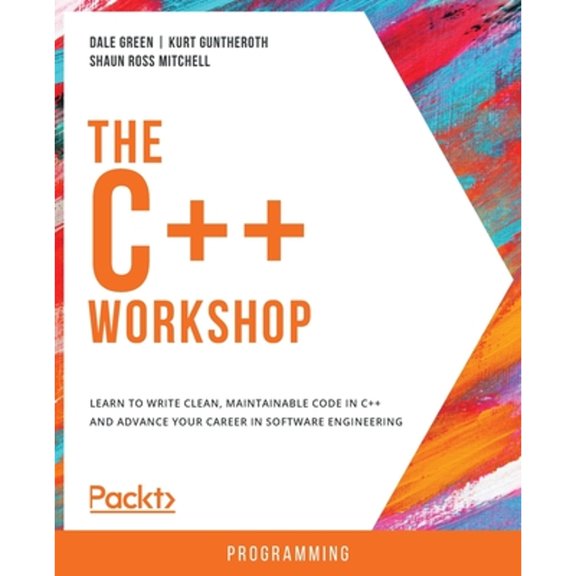 Pre-Owned The C++ Workshop (Paperback) 183921662X 9781839216626