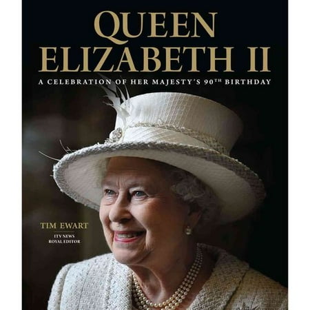 Queen Elizabeth II: A Celebration of Her Majesty's 90th Birthday