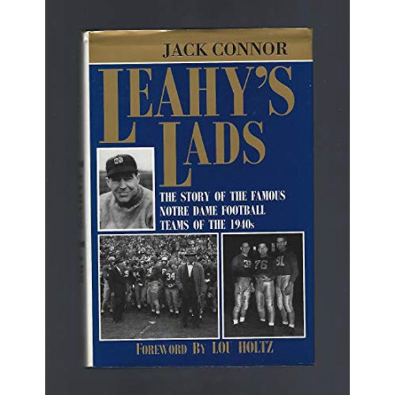 Pre-Owned Leahy's Lads: The Story of the Famous Notre Dame Football Teams of the 1940s (Hardcover) 0912083751 9780912083759