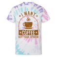 Coffee Saying Funny Coffee Gifts Unisex Tie Dye TShirt