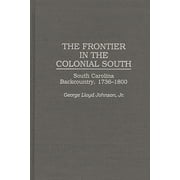 Contributions in American History: The Frontier in the Colonial South (Hardcover)