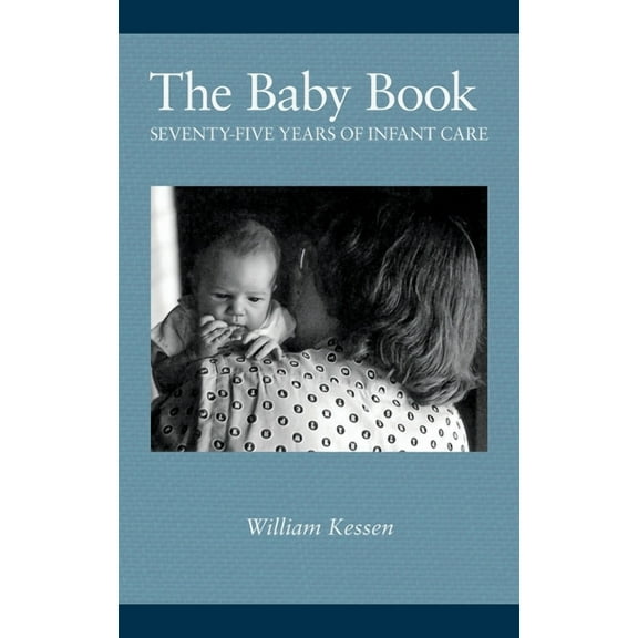 The Baby Book: Seventy-five Years of Infant Care, (Hardcover)