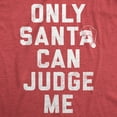 thumbnail image 2 of Mens Only Santa Can Judge Me T Shirt Funny Xmas Party Joke Tee for Guys Graphic Tees, 2 of 7
