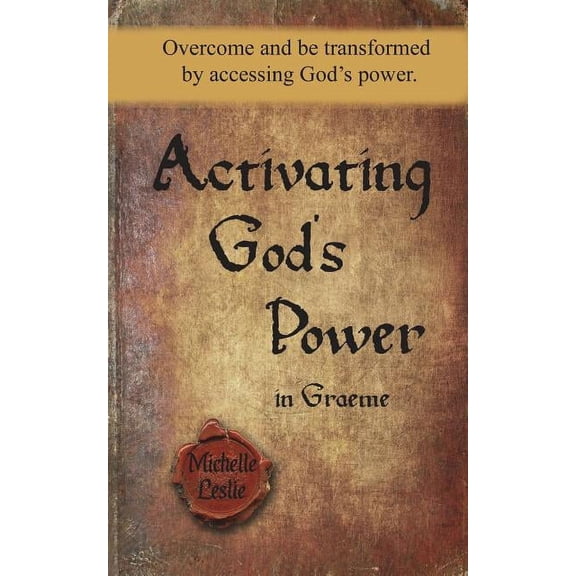 Activating God's Power in Graeme (Masculine Version): Overcome and be transformed by accessing God's power, (Paperback)