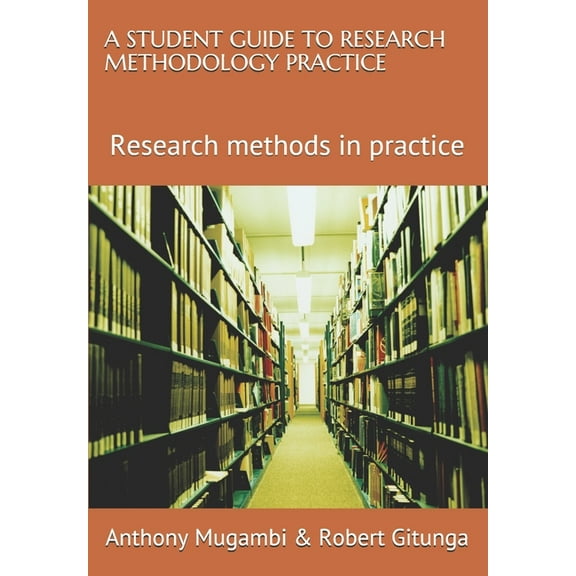 A Student Guide to Research Methodology Practice: Research Methods in Practice, (Paperback)