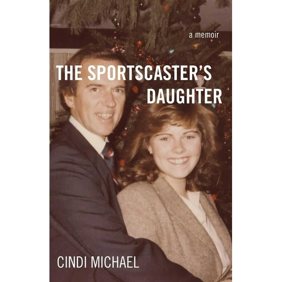 The Sportscaster's Daughter: A Memoir, (Paperback)
