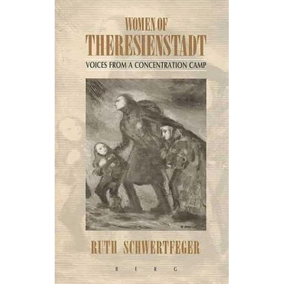 Women of Theresienstadt: Voices from a Concentration Camp, (Hardcover)