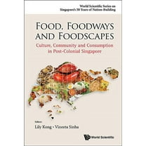 World Scientific Singapore's 50 Yea Food, Foodways and Foodscapes, Book 0, (Paperback)