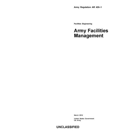 Army Regulation AR 420-1 Facilities Engineering Army Facilities Management March 2019 -