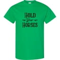 thumbnail image 3 of Inktastic Hold Your Horses T-Shirt, 3 of 5