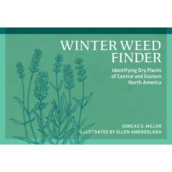 Nature Study Guides Winter Weed Finder: Identifying Dry Plants of Central and Eastern North America, (Paperback)