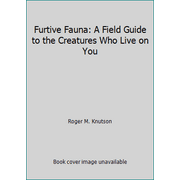 Angle View: Furtive Fauna: A Field Guide to the Creatures Who Live on You [Paperback - Used]