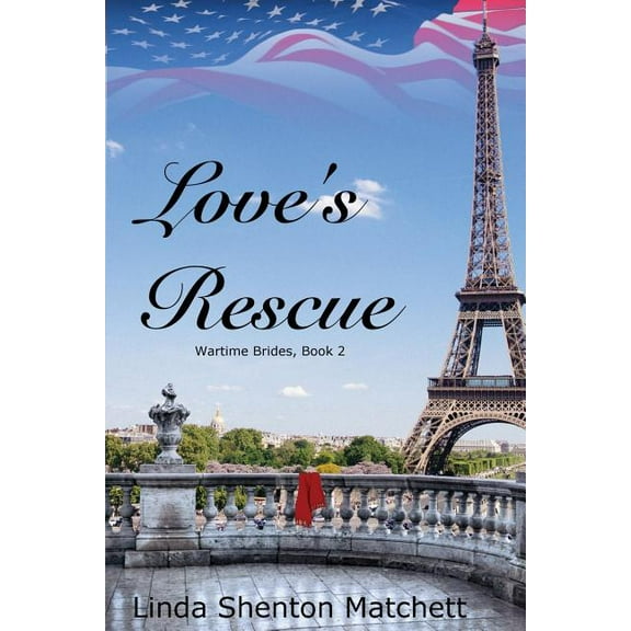 Wartime Brides Love's Rescue, Book 2, (Paperback)