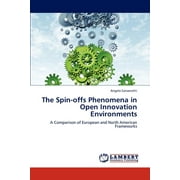 The Spin-Offs Phenomena in Open Innovation Environments (Paperback)