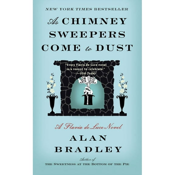 Flavia de Luce As Chimney Sweepers Come to Dust, Book 7, (Paperback)