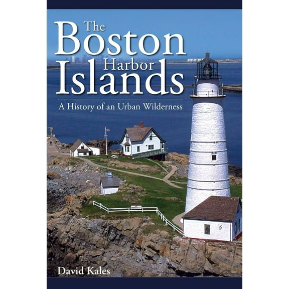 Brief History: The Boston Harbor Islands : A History of an Urban Wilderness (Paperback)