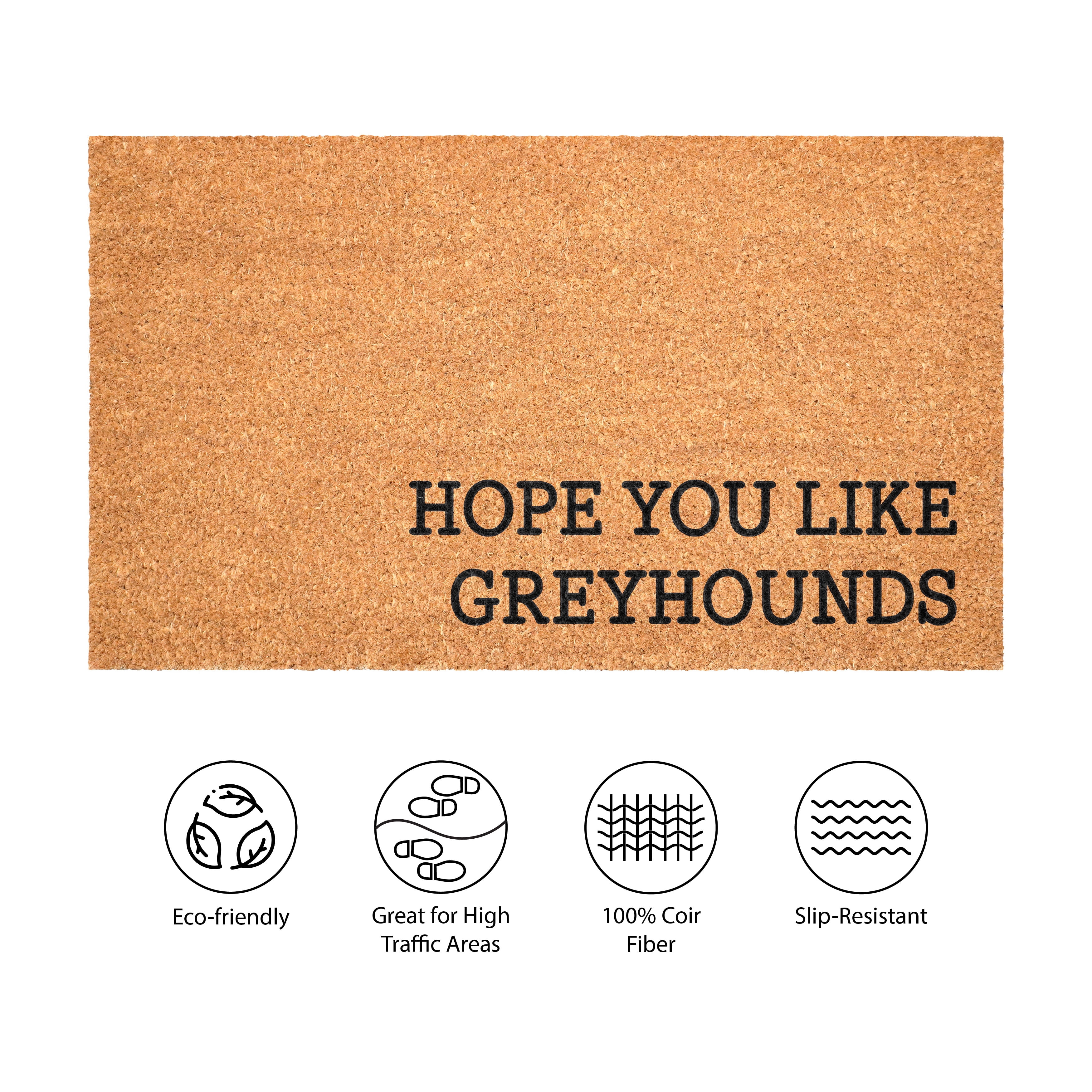 Hope You Like Greyhounds Non Slip Vinyl Backing, Front Doormat, Entryway Doormat, 24"x36"