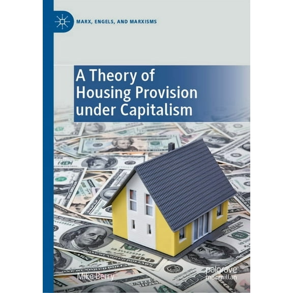 Marx, Engels, and Marxisms A Theory of Housing Provision Under Capitalism, (Hardcover)