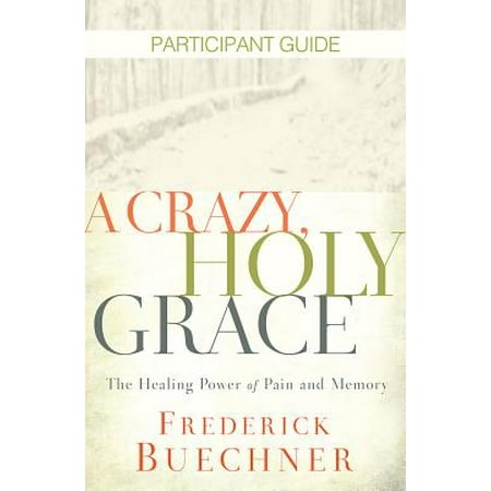 Grace Participants Guide - A Crazy, Holy Grace Participant Guide - eBook