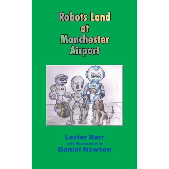 Robots Land at Manchester Airport, (Paperback)