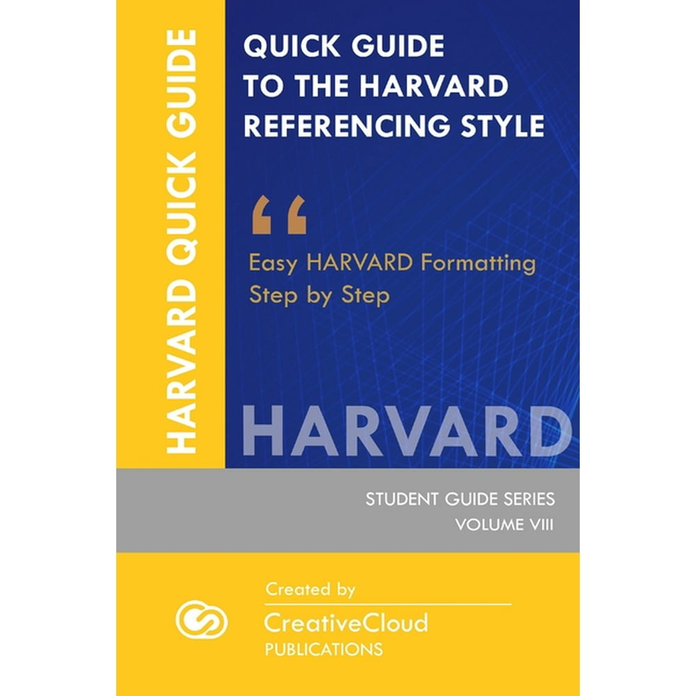 Student Guide Quick Guide to the Harvard Referencing Style Easy