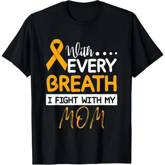 Every Breath I Fight With My Mom Orange Ribbon Kidney Cancer T-Shirt Men women T-shirt black, gift. Sizes: S, M,L, XL, 2XL, 3XL, 4XL