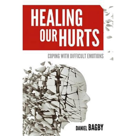 Pre-Owned Healing Our Hurts: Dealing with Difficult Emotions (Paperback) 1573126136 9781573126137