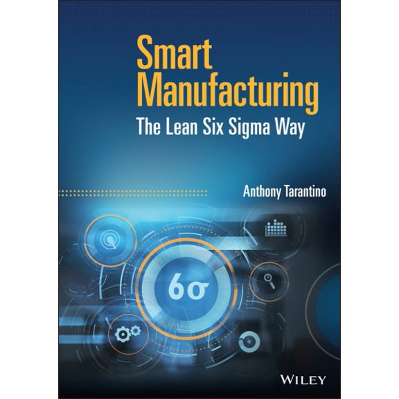 Pre-Owned Smart Manufacturing: The Lean Six SIGMA Way (Hardcover)