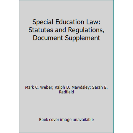 Special Education Law: Statutes and Regulations, Document Supplement [Paperback - Used]
