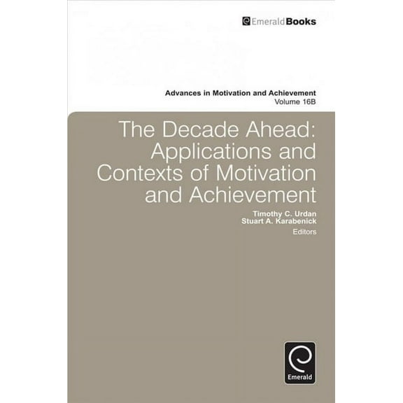 Decade Ahead: Applications and Contexts of Motivation and Achievement (Hardcover)