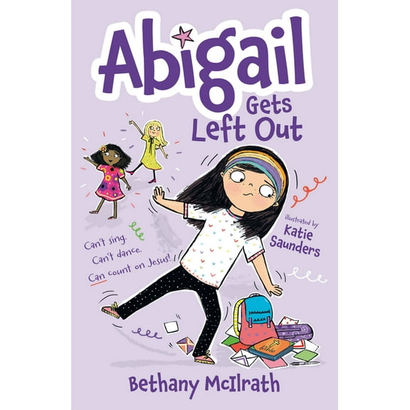 Abigail Abigail Gets Left Out: Can't Sing. Can't Dance. Can Count on Jesus!, (Paperback)